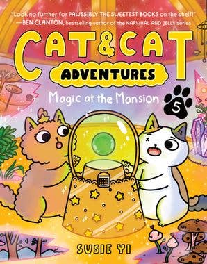Cat & Cat Adventures: Magic at the Mansion : Susie Yi