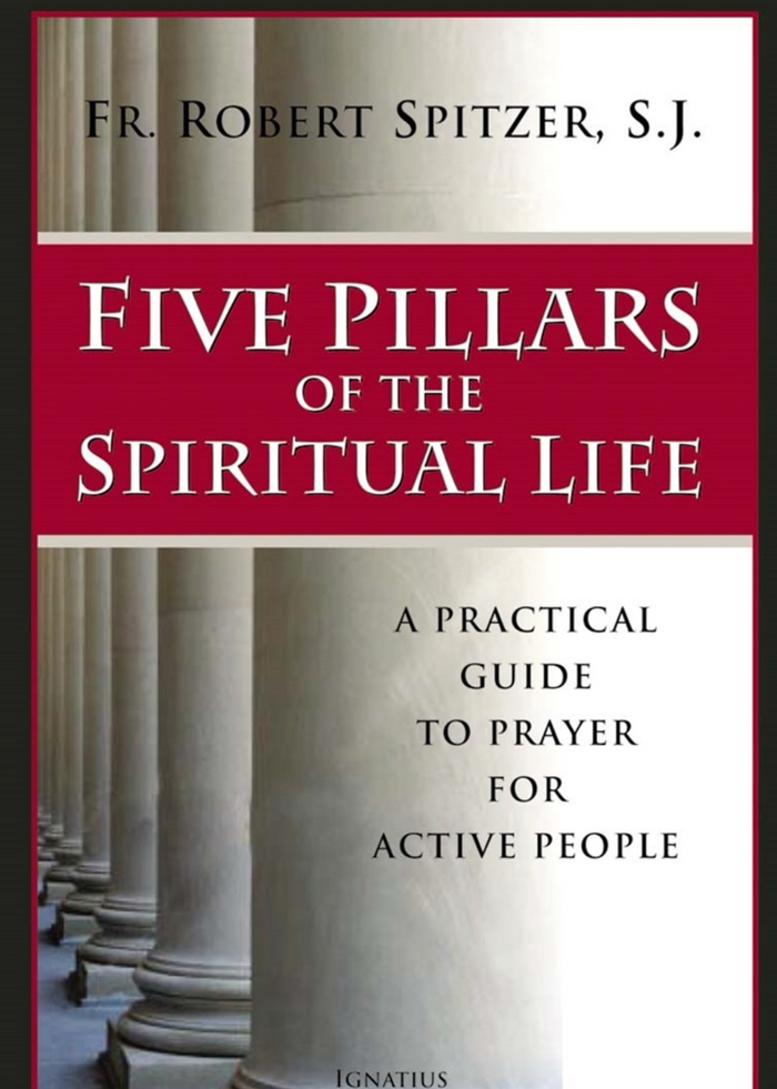 Book cover of 'Five Pillars of the Spiritual Life' by Fr. Robert Spitzer, S.J., with columns in the background.