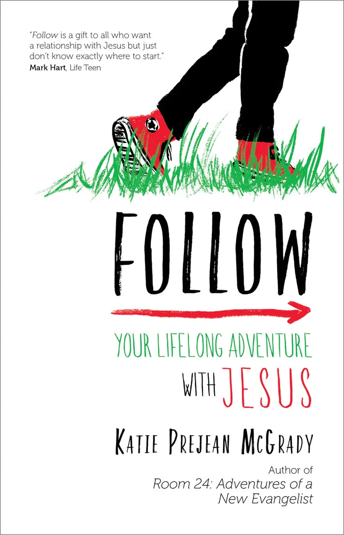 Book cover for 'Follow: Your Lifelong Adventure with Jesus' by Katie Prejean McGrady, featuring a white background with a hand-drawn illustration of legs in black pants stepping into green grass, with red shoes and a red arrow.