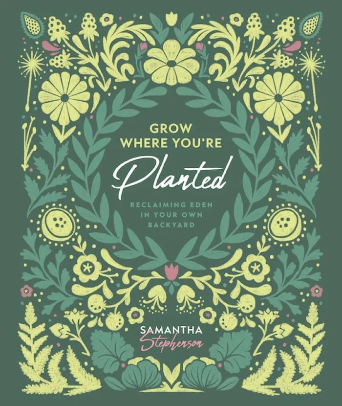 Grow Where You’re Planted