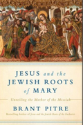 Book cover of 'Jesus and the Jewish Roots of Mary' by Brant Pitre with a religious illustration on the background.