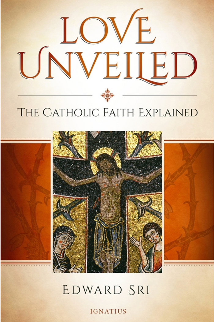 Book cover of 'Love Unveiled: The Catholic Faith Explained' by Edward Sri with a religious illustration on an orange background.