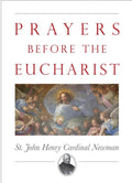 Book cover of 'Prayers Before the Eucharist' by St. John Henry Cardinal Newman with an illustration of Jesus and angels.