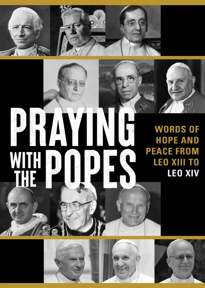 Collage of popes with text 'Praying with the Popes' and 'Words of Hope and Peace from Leo XIII to Leo XIV'.