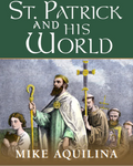 Book cover of 'St. Patrick and His World' by Mike Aquilina with a historical illustration of a religious figure and followers.