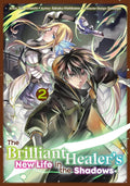 The Brilliant Healer's New Life in the Shadows:Vol 2 (Manga)