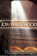 Book cover of 'The Joy of Priesthood' by Fr. Stephen Rossetti with a blurred background