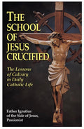 Book cover of 'The School of Jesus Crucified' with a depiction of Jesus on the cross.