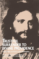 Trustful Surrender to Divine Providence: The Secret of Peace and Hapiness